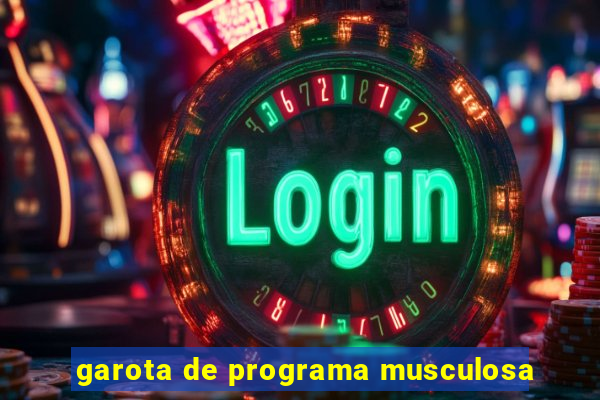 garota de programa musculosa